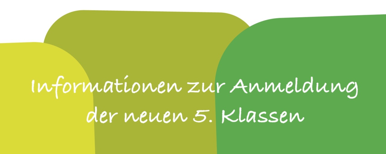 Informationen zur Anmeldung der neuen 5. Klassen